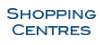 Shopping Centres
